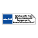 Parkplatz nur für Busse. Widerrechtlich geparkte Fahrzeuge werden kostenpflichtig abgeschleppt!