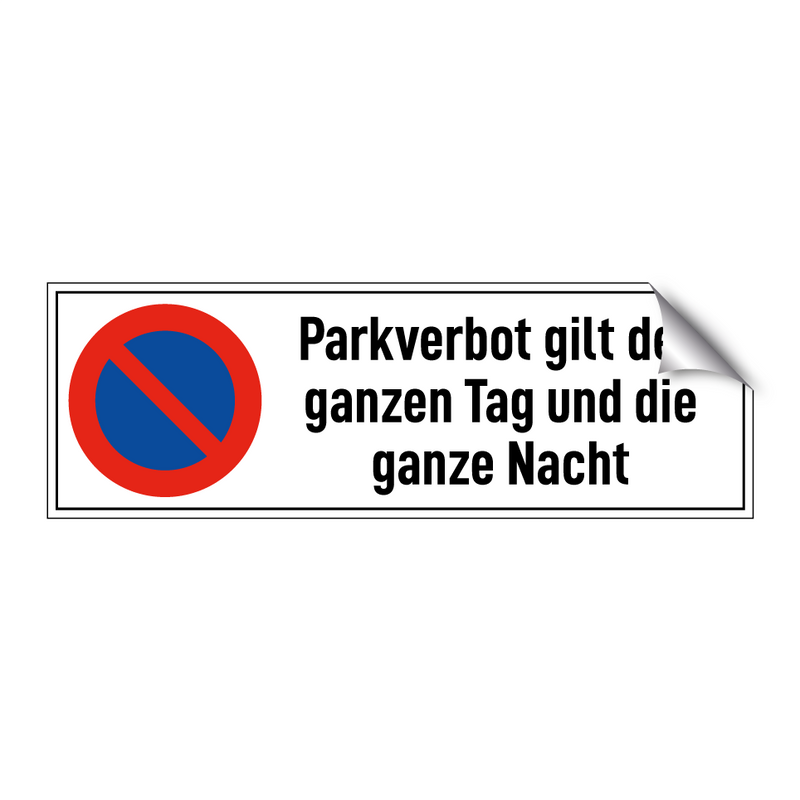Parkverbot gilt den ganzen Tag und die ganze Nacht