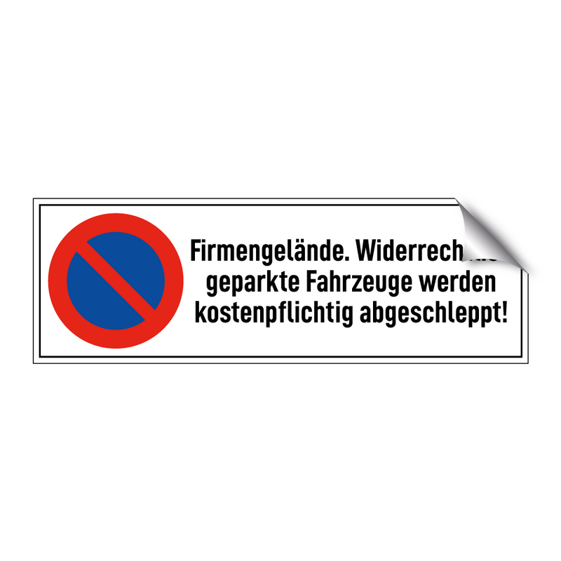 Firmengelände. Widerrechtlich geparkte Fahrzeuge werden kostenpflichtig abgeschleppt!