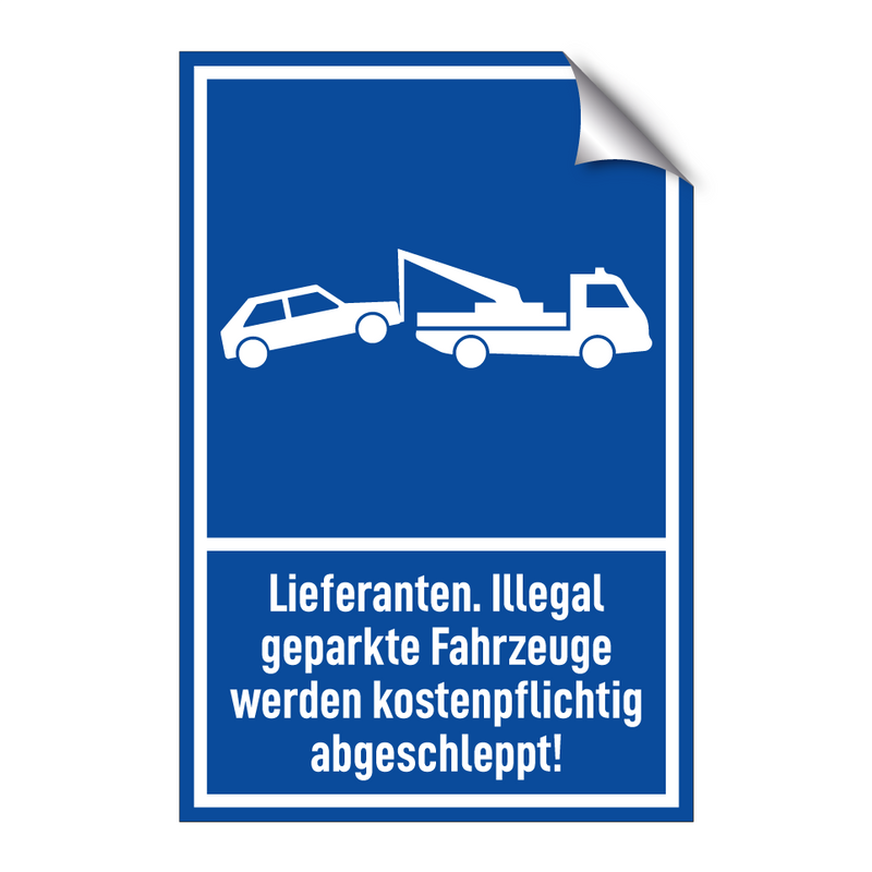 Lieferanten. Illegal geparkte Fahrzeuge werden kostenpflichtig abgeschleppt!