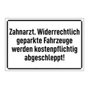 Zahnarzt. Widerrechtlich geparkte Fahrzeuge werden kostenpflichtig abgeschleppt!