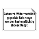 Zahnarzt. Widerrechtlich geparkte Fahrzeuge werden kostenpflichtig abgeschleppt!