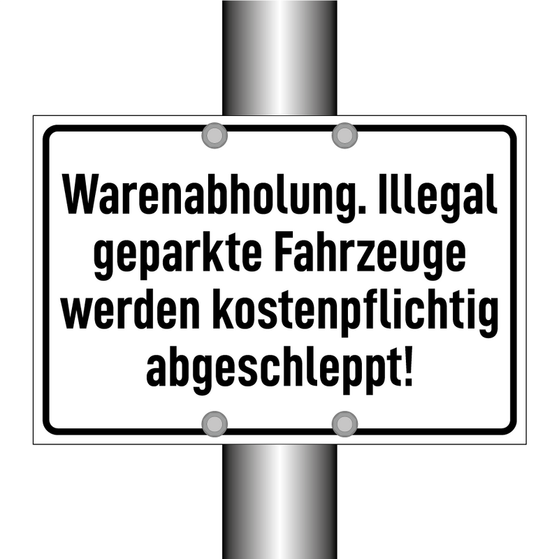Warenabholung. Illegal geparkte Fahrzeuge werden kostenpflichtig abgeschleppt!