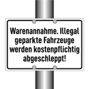 Warenannahme. Illegal geparkte Fahrzeuge werden kostenpflichtig abgeschleppt!
