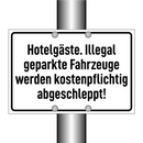 Hotelgäste. Illegal geparkte Fahrzeuge werden kostenpflichtig abgeschleppt!