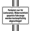 Parkplatz nur für Lieferanten. Widerrechtlich geparkte Fahrzeuge werden kostenpflichtig abgeschleppt!