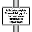 Behindertenparkplatz. Widerrechtlich geparkte Fahrzeuge werden kostenpflichtig abgeschleppt!