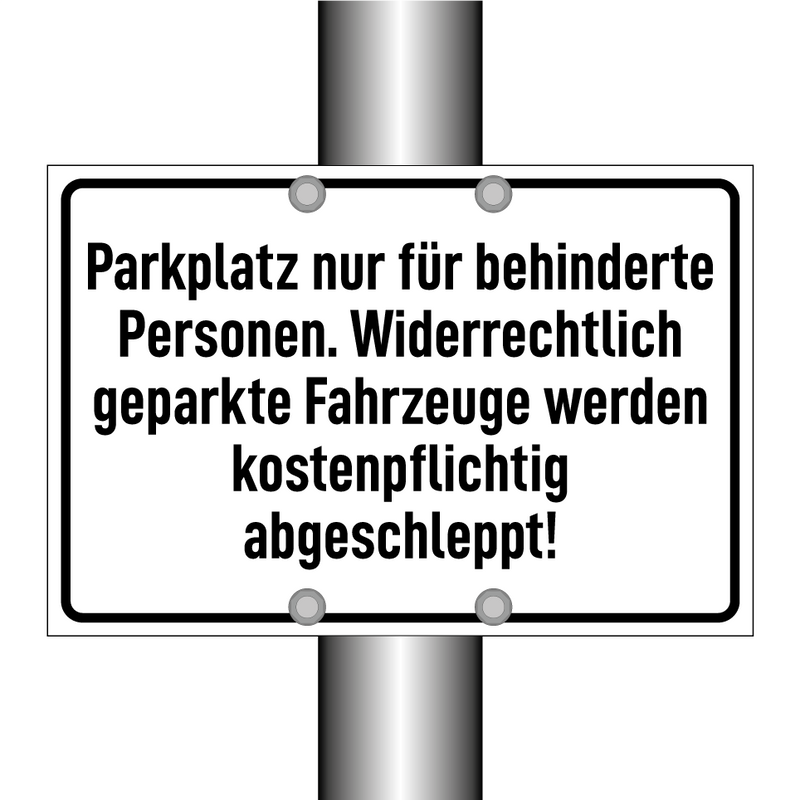 Parkplatz nur für behinderte Personen. Widerrechtlich geparkte Fahrzeuge werden kostenpflichtig abgeschleppt!