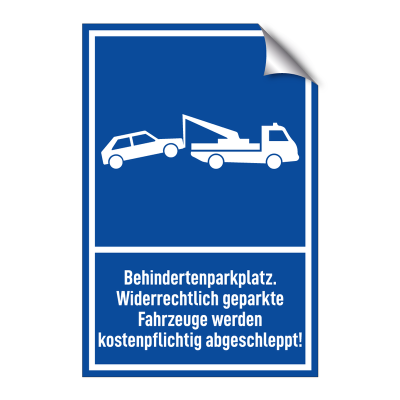 Behindertenparkplatz. Widerrechtlich geparkte Fahrzeuge werden kostenpflichtig abgeschleppt!