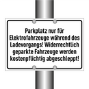 Parkplatz nur für Elektrofahrzeuge während des Ladevorgangs! Widerrechtlich geparkte Fahrzeuge werden kostenpflichtig abgeschleppt!