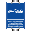 Parkplatz nur für behinderte Personen. Widerrechtlich geparkte Fahrzeuge werden kostenpflichtig abgeschleppt!