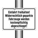 Einfahrt freihalten! Widerrechtlich geparkte Fahrzeuge werden kostenpflichtig abgeschleppt!