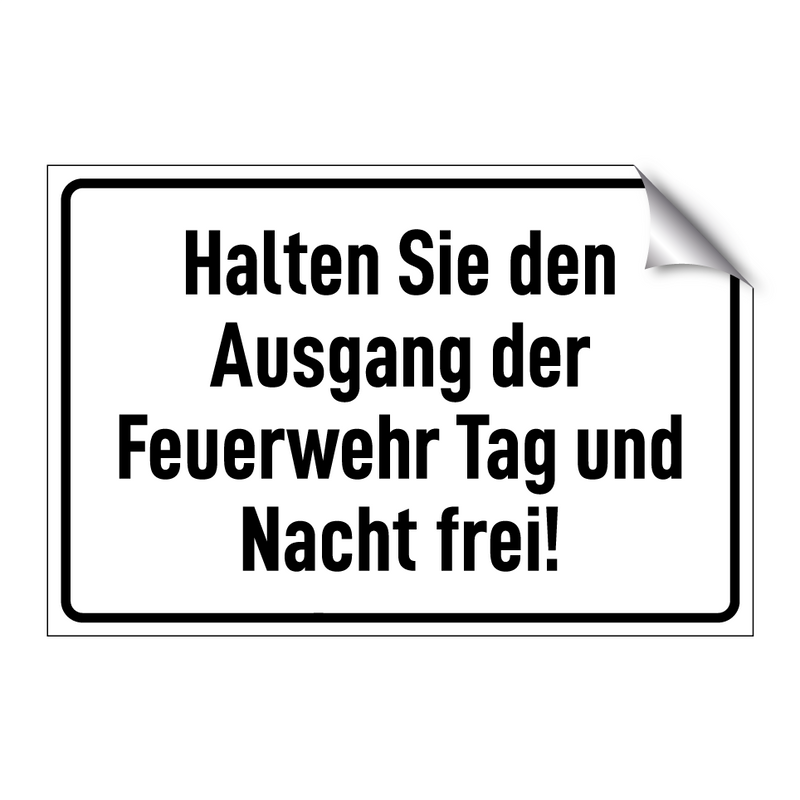 Halten Sie den Ausgang der Feuerwehr Tag und Nacht frei!