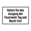 Halten Sie den Ausgang der Feuerwehr Tag und Nacht frei!
