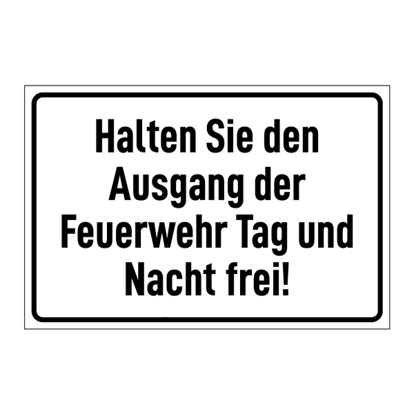 Halten Sie den Ausgang der Feuerwehr Tag und Nacht frei!