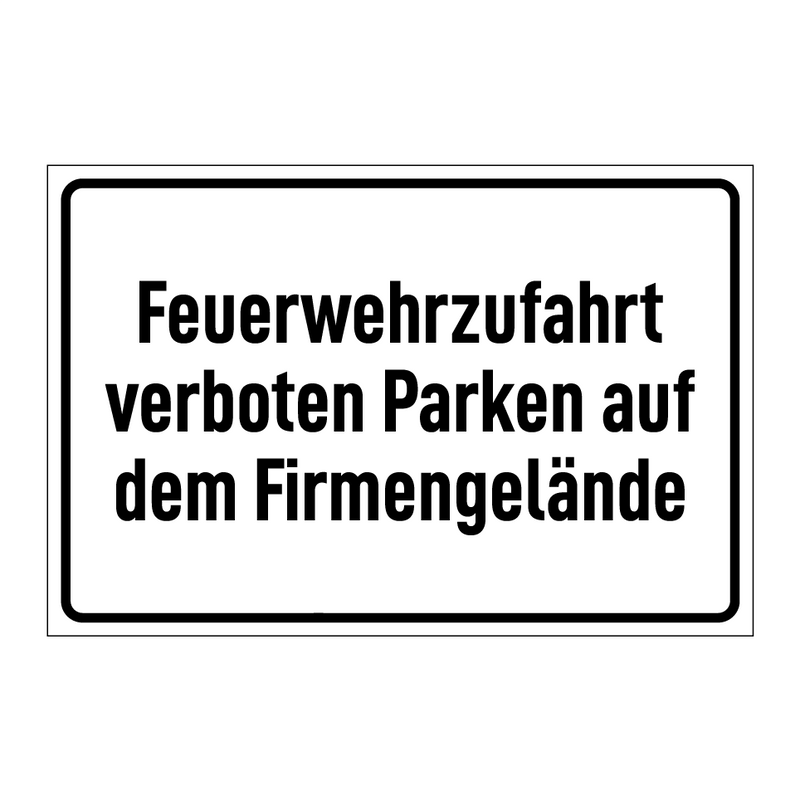 Feuerwehrzufahrt verboten Parken auf dem Firmengelände