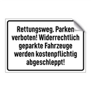 Rettungsweg. Parken verboten! Widerrechtlich geparkte Fahrzeuge werden kostenpflichtig abgeschleppt!