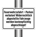 Feuerwehrzufahrt – Parken verboten! Widerrechtlich abgestellte Fahrzeuge werden kostenpflichtig abgeschleppt!
