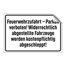 Feuerwehrzufahrt – Parken verboten! Widerrechtlich abgestellte Fahrzeuge werden kostenpflichtig abgeschleppt!