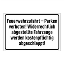 Feuerwehrzufahrt – Parken verboten! Widerrechtlich abgestellte Fahrzeuge werden kostenpflichtig abgeschleppt!