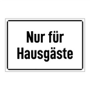 Nur für Hausgäste
