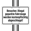 Besucher. Illegal geparkte Fahrzeuge werden kostenpflichtig abgeschleppt!