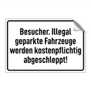 Besucher. Illegal geparkte Fahrzeuge werden kostenpflichtig abgeschleppt!