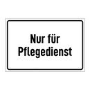 Nur für Pflegedienst