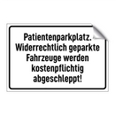 Patientenparkplatz. Widerrechtlich geparkte Fahrzeuge werden kostenpflichtig abgeschleppt!