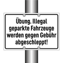 Übung. Illegal geparkte Fahrzeuge werden gegen Gebühr abgeschleppt!