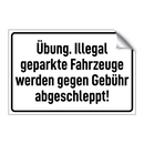 Übung. Illegal geparkte Fahrzeuge werden gegen Gebühr abgeschleppt!
