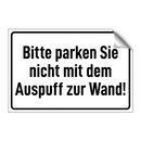 Bitte parken Sie nicht mit dem Auspuff zur Wand!