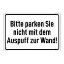 Bitte parken Sie nicht mit dem Auspuff zur Wand!