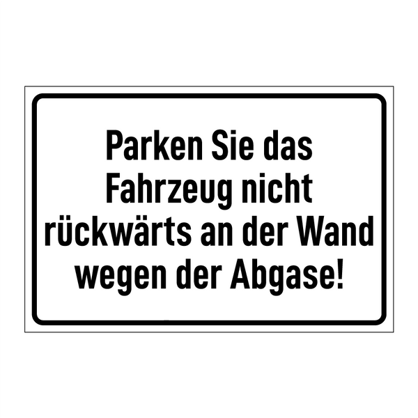Parken Sie das Fahrzeug nicht rückwärts an der Wand wegen der Abgase!