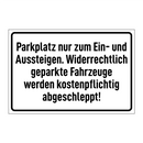 Parkplatz nur zum Ein- und Aussteigen. Widerrechtlich geparkte Fahrzeuge werden kostenpflichtig abgeschleppt!