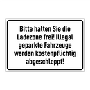 Bitte halten Sie die Ladezone frei! Illegal geparkte Fahrzeuge werden kostenpflichtig abgeschleppt!