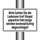 Bitte halten Sie die Ladezone frei! Illegal geparkte Fahrzeuge werden kostenpflichtig abgeschleppt!
