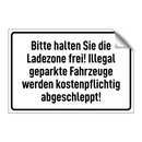 Bitte halten Sie die Ladezone frei! Illegal geparkte Fahrzeuge werden kostenpflichtig abgeschleppt!