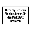 Bitte registrieren Sie sich, bevor Sie den Parkplatz betreten