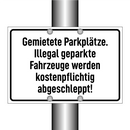 Gemietete Parkplätze. Illegal geparkte Fahrzeuge werden kostenpflichtig abgeschleppt!