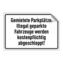 Gemietete Parkplätze. Illegal geparkte Fahrzeuge werden kostenpflichtig abgeschleppt!