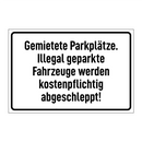 Gemietete Parkplätze. Illegal geparkte Fahrzeuge werden kostenpflichtig abgeschleppt!