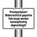 Privatparkplatz! Widerrechtlich geparkte Fahrzeuge werden kostenpflichtig abgeschleppt!