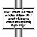 Privat. Wenden und Parken verboten. Widerrechtlich geparkte Fahrzeuge werden kostenpflichtig abgeschleppt!