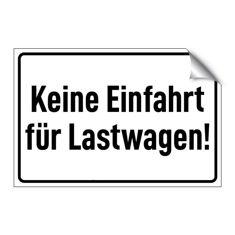 Keine Einfahrt für Lastwagen!