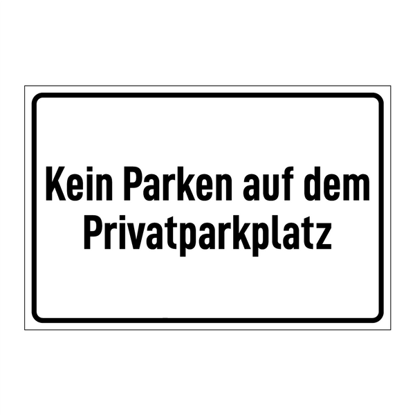 Kein Parken auf dem Privatparkplatz