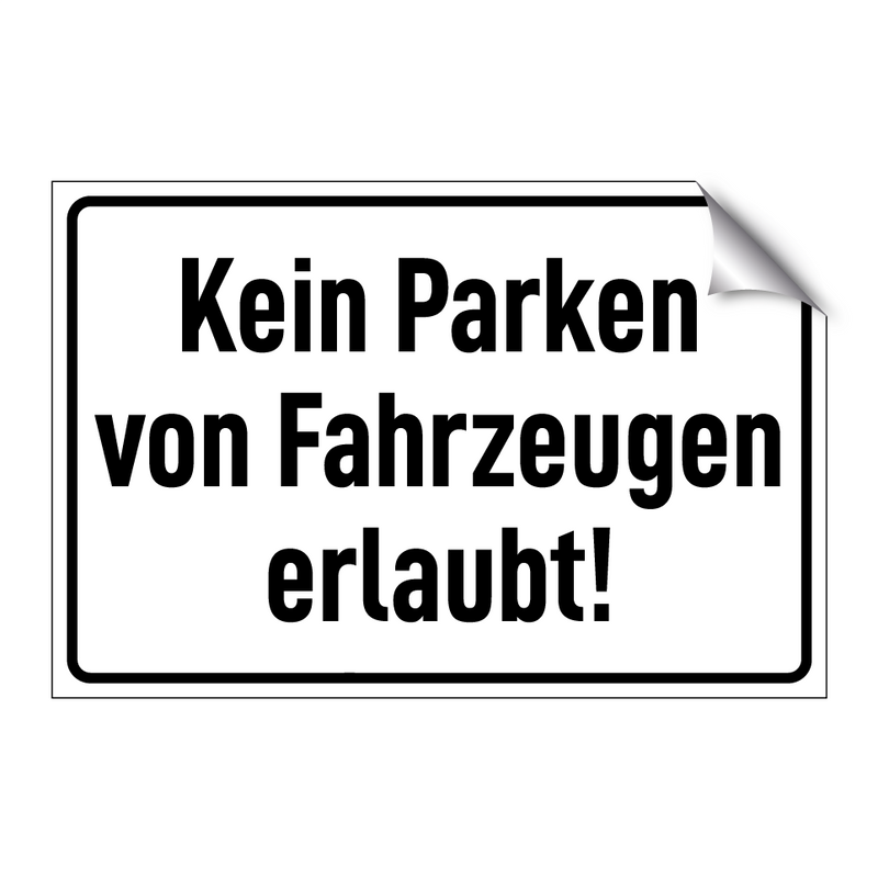 Kein Parken von Fahrzeugen erlaubt!