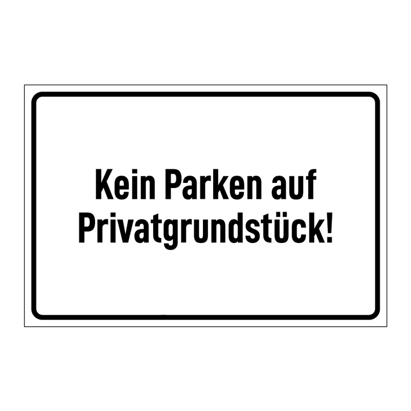 Kein Parken auf Privatgrundstück!