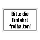 Bitte die Einfahrt freihalten!