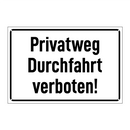 Privatweg Durchfahrt verboten!